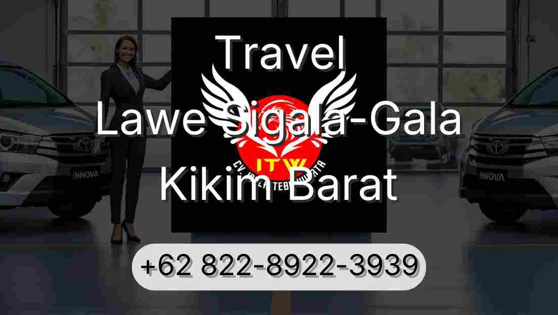 Travel Lawe Sigala-Gala Kikim Barat
