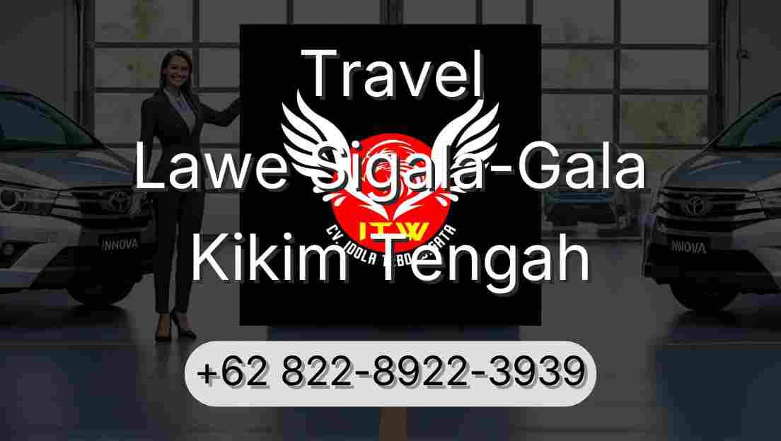 Travel Lawe Sigala-Gala Kikim Tengah