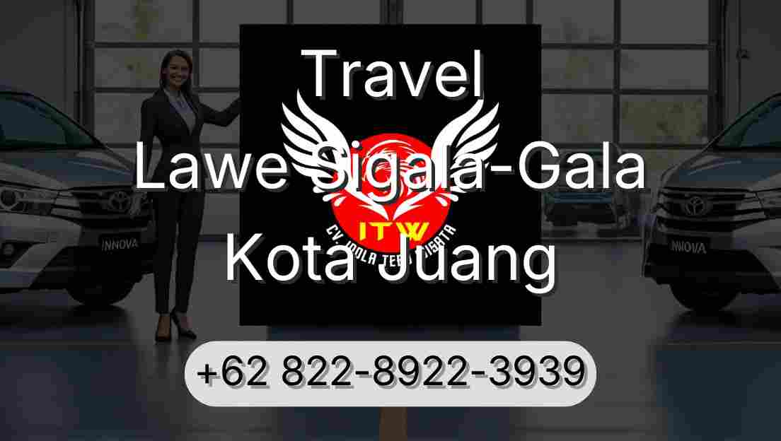 Travel Lawe Sigala-Gala Kota Juang