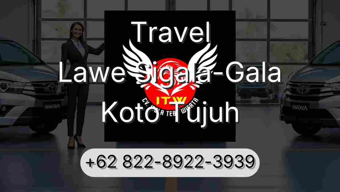 Travel Lawe Sigala-Gala Koto Tujuh