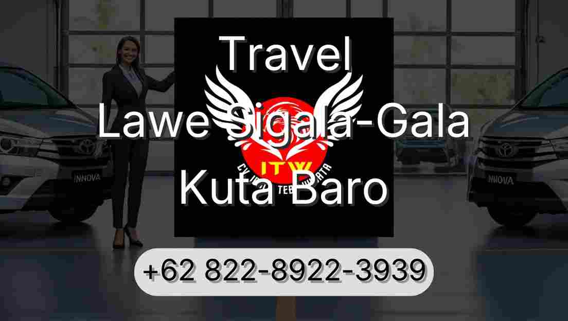 Travel Lawe Sigala-Gala Kuta Baro
