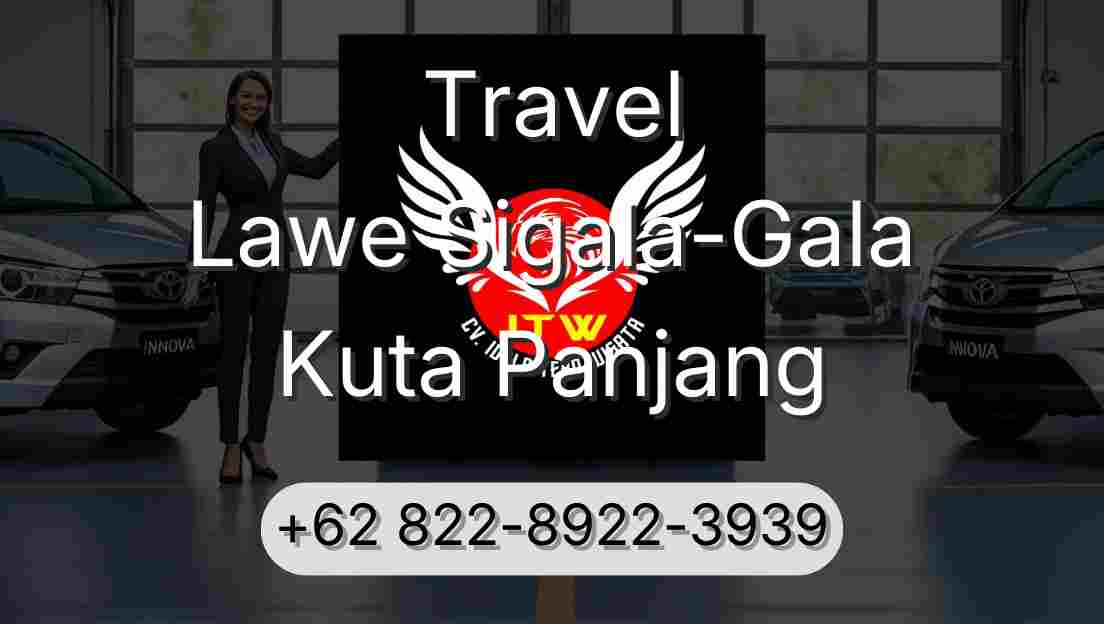 Travel Lawe Sigala-Gala Kuta Panjang