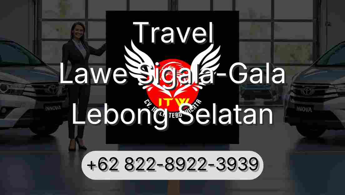 Travel Lawe Sigala-Gala Lebong Selatan