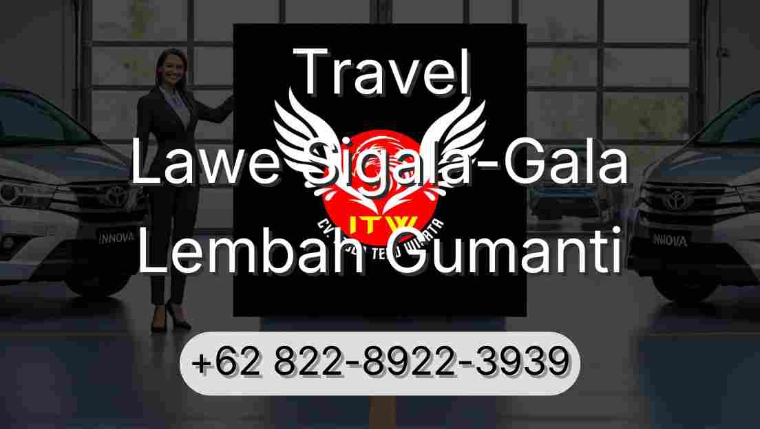 Travel Lawe Sigala-Gala Lembah Gumanti