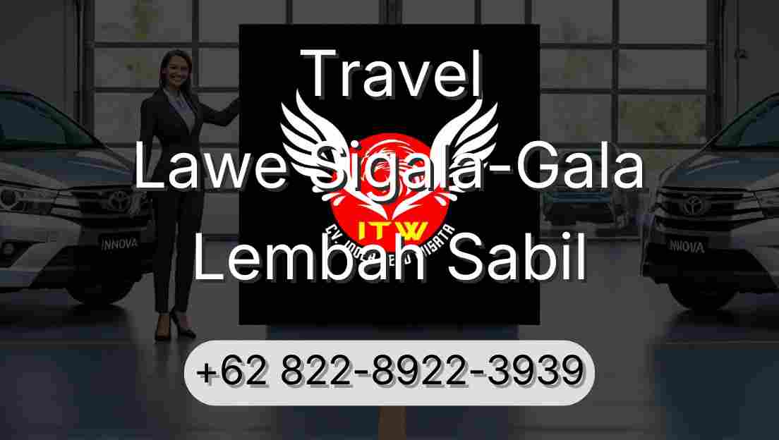 Travel Lawe Sigala-Gala Lembah Sabil