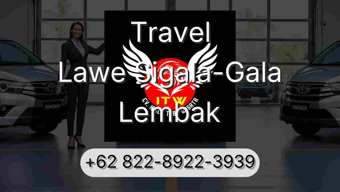 Travel Lawe Sigala-Gala Lembak
