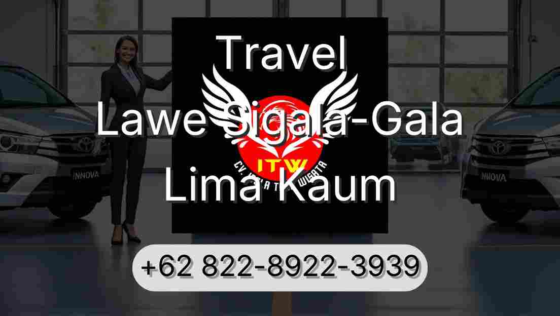 Travel Lawe Sigala-Gala Lima Kaum
