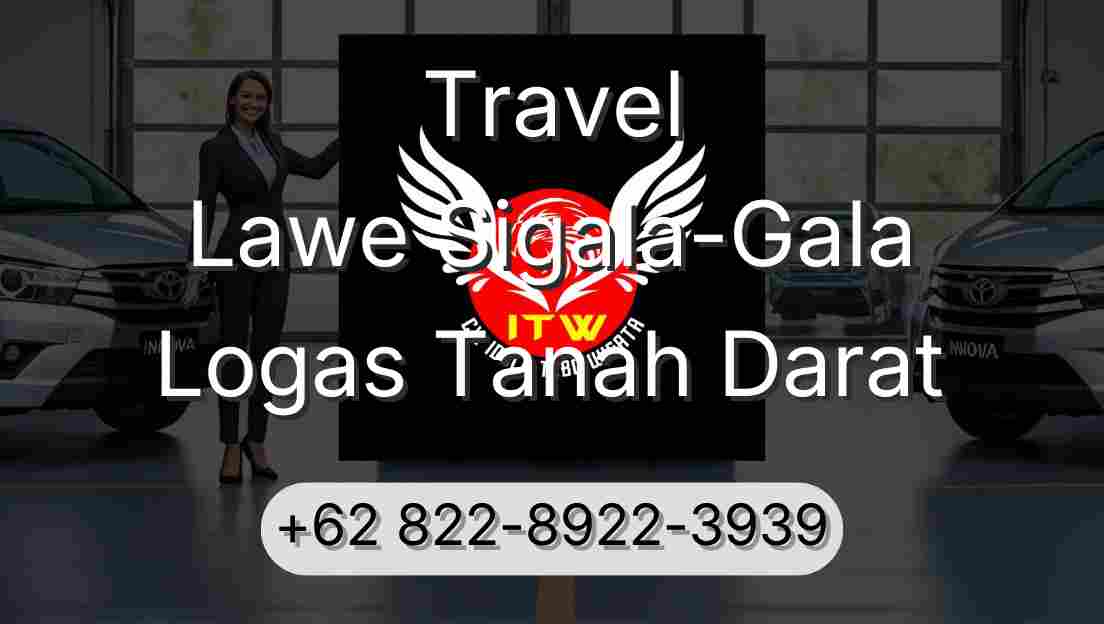 Travel Lawe Sigala-Gala Logas Tanah Darat