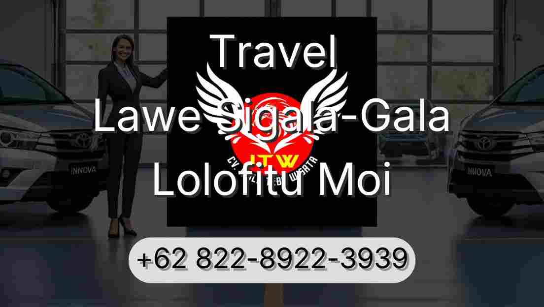 Travel Lawe Sigala-Gala Lolofitu Moi