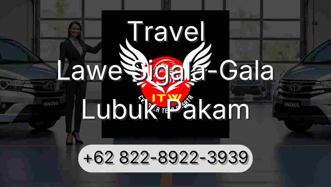 Travel Lawe Sigala-Gala Lubuk Pakam