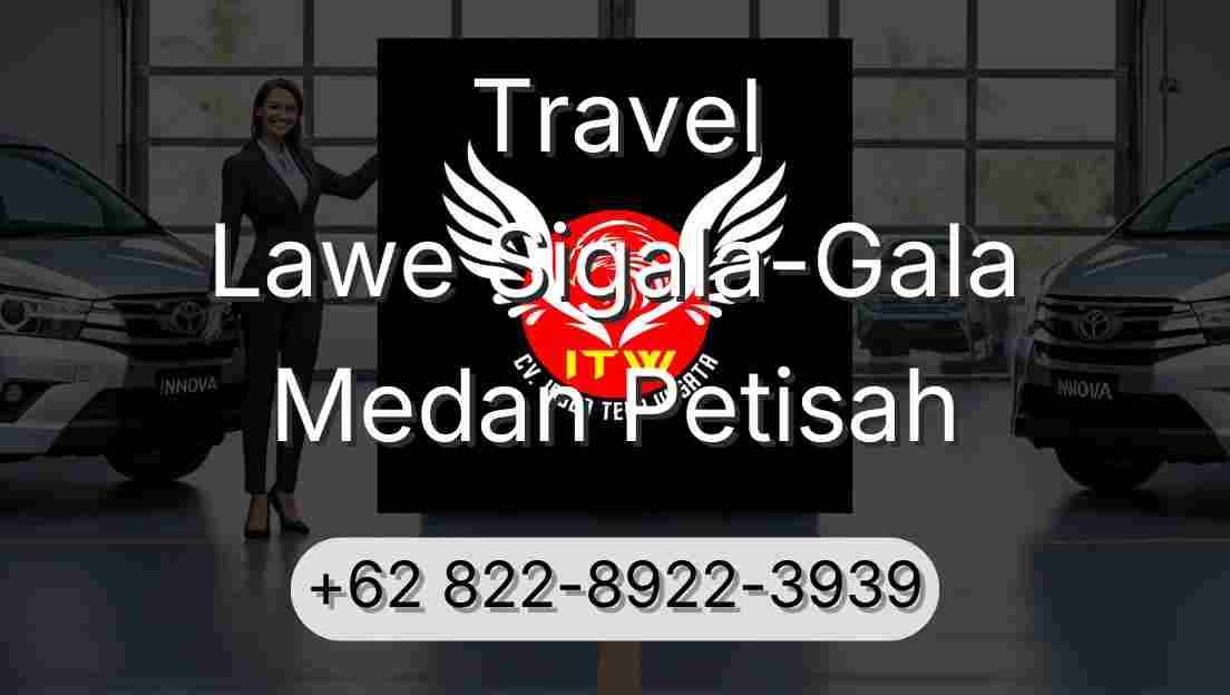 Travel Lawe Sigala-Gala Medan Petisah