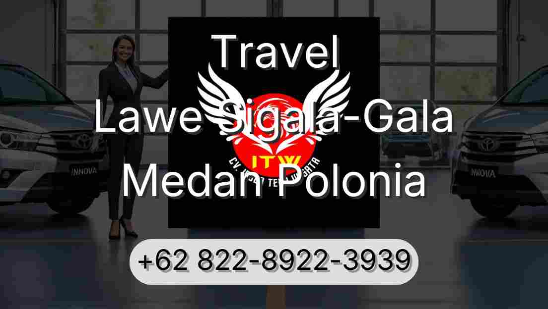 Travel Lawe Sigala-Gala Medan Polonia