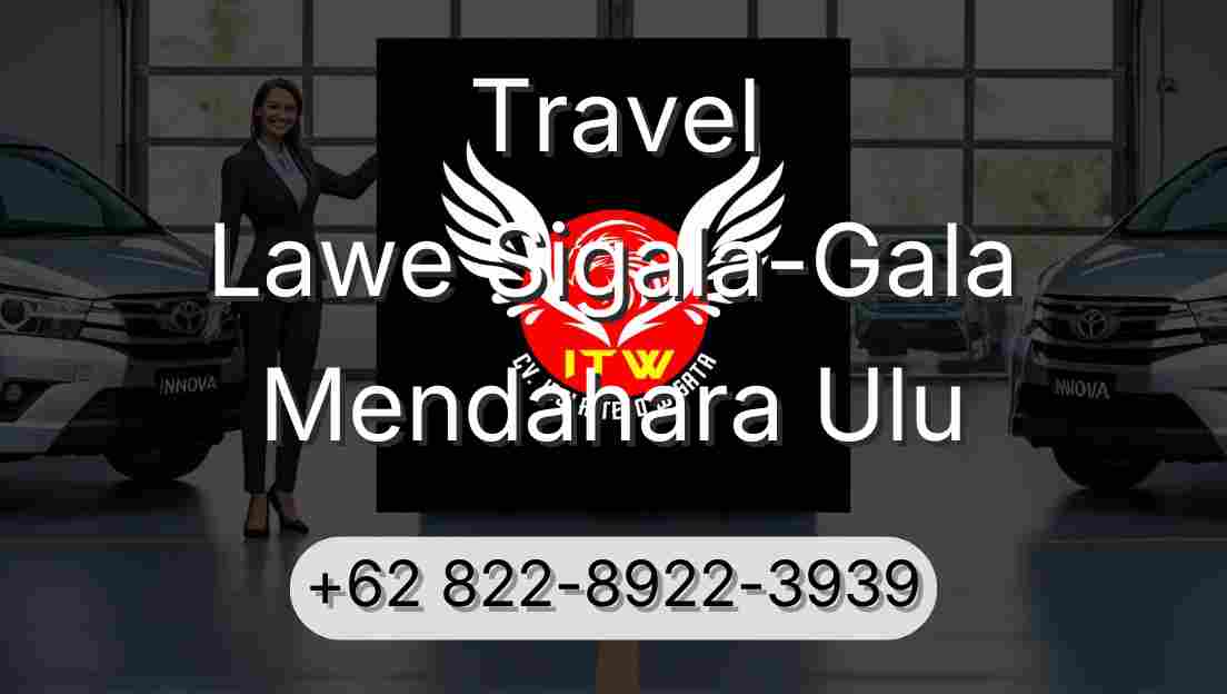 Travel Lawe Sigala-Gala Mendahara Ulu