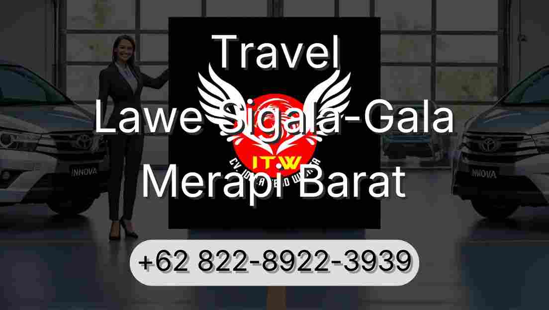 Travel Lawe Sigala-Gala Merapi Barat