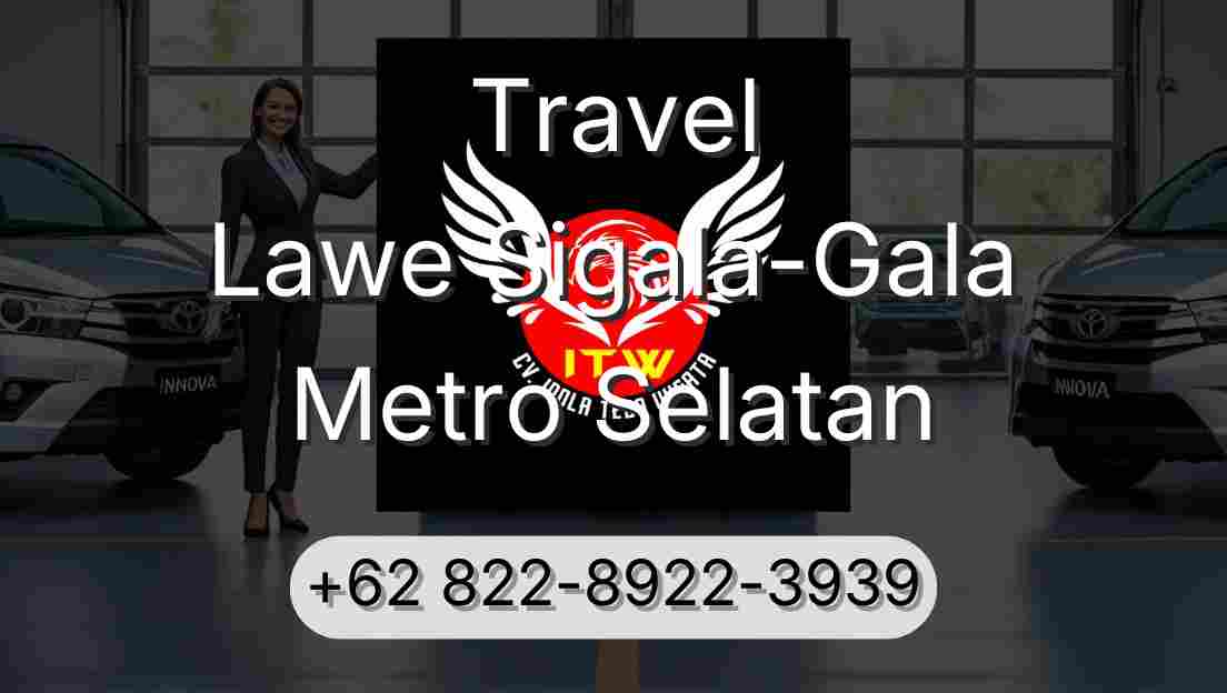 Travel Lawe Sigala-Gala Metro Selatan