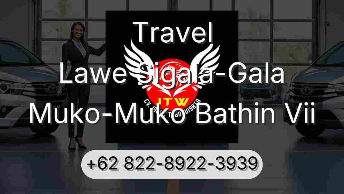 Travel Lawe Sigala-Gala Muko-Muko Bathin Vii