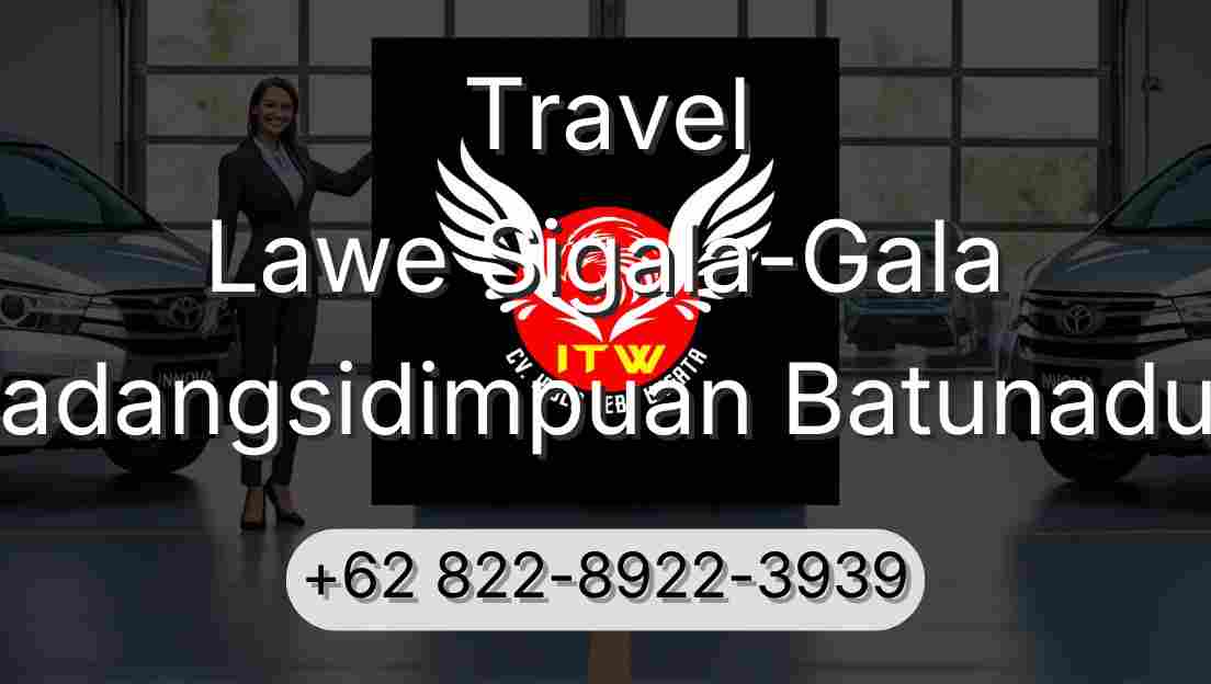 Travel Lawe Sigala-Gala Padangsidimpuan Batunadua