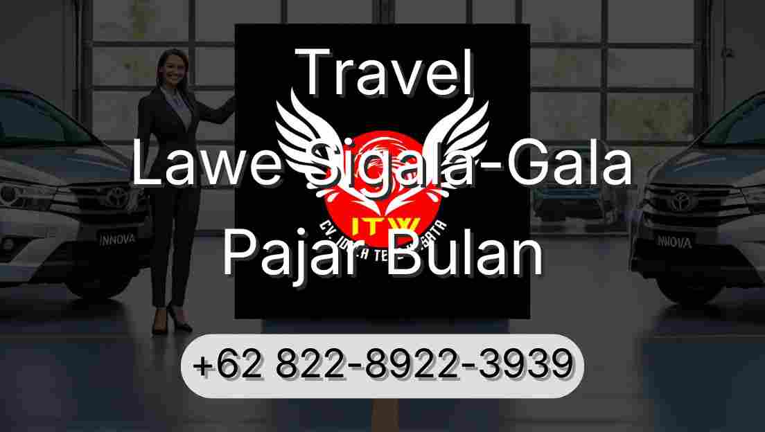 Travel Lawe Sigala-Gala Pajar Bulan