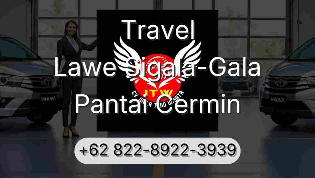 Travel Lawe Sigala-Gala Pantai Cermin