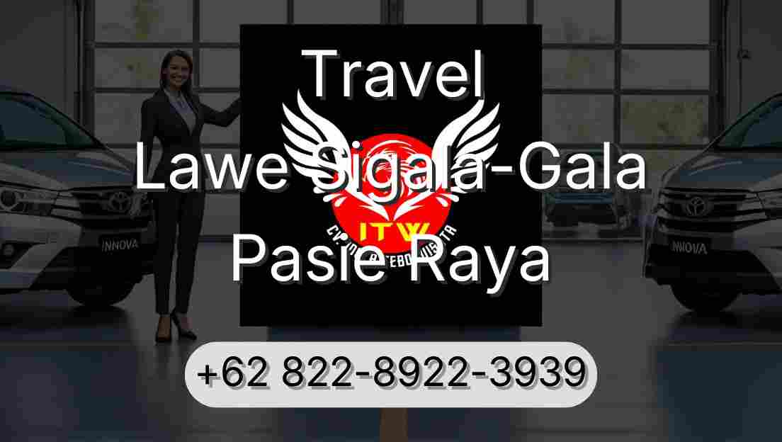 Travel Lawe Sigala-Gala Pasie Raya