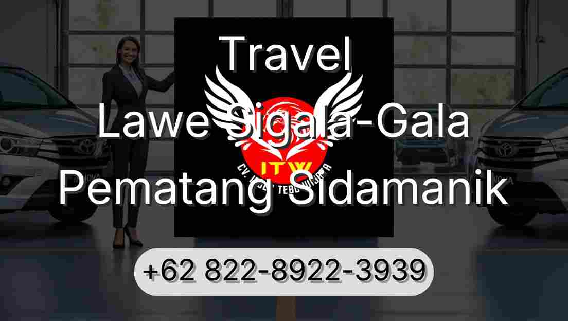 Travel Lawe Sigala-Gala Pematang Sidamanik
