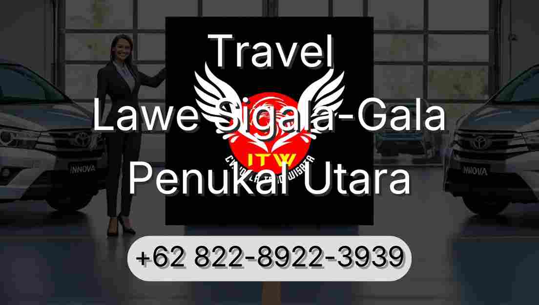 Travel Lawe Sigala-Gala Penukal Utara