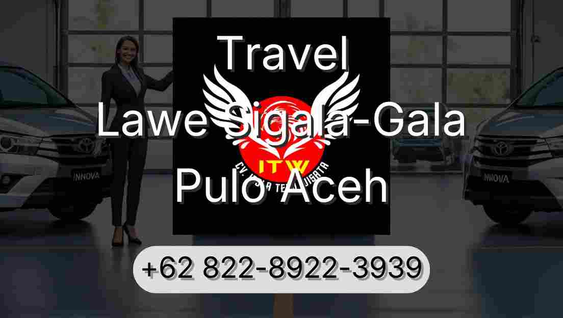 Travel Lawe Sigala-Gala Pulo Aceh