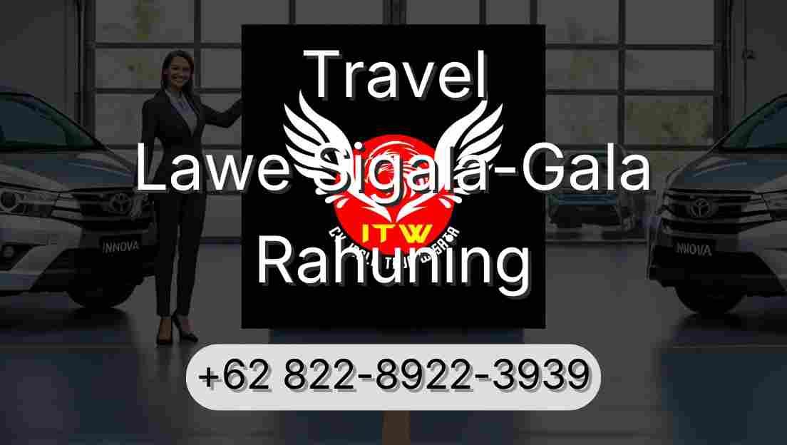 Travel Lawe Sigala-Gala Rahuning