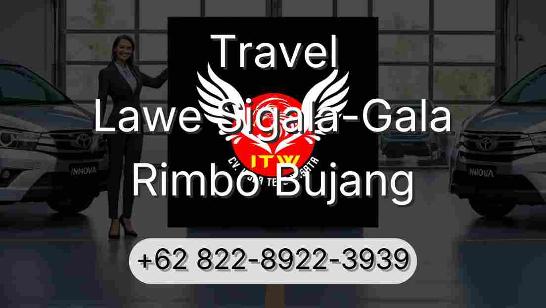 Travel Lawe Sigala-Gala Rimbo Bujang