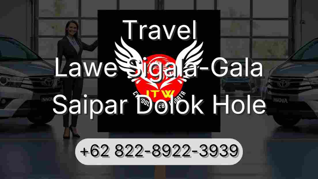 Travel Lawe Sigala-Gala Saipar Dolok Hole