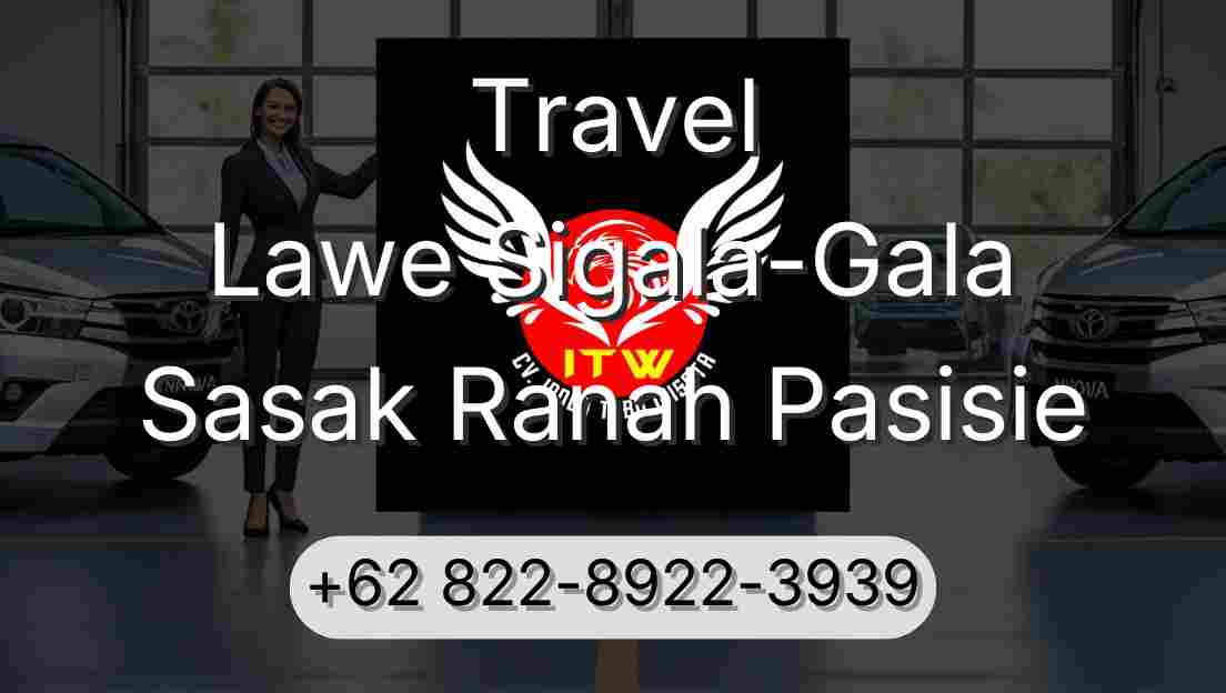 Travel Lawe Sigala-Gala Sasak Ranah Pasisie