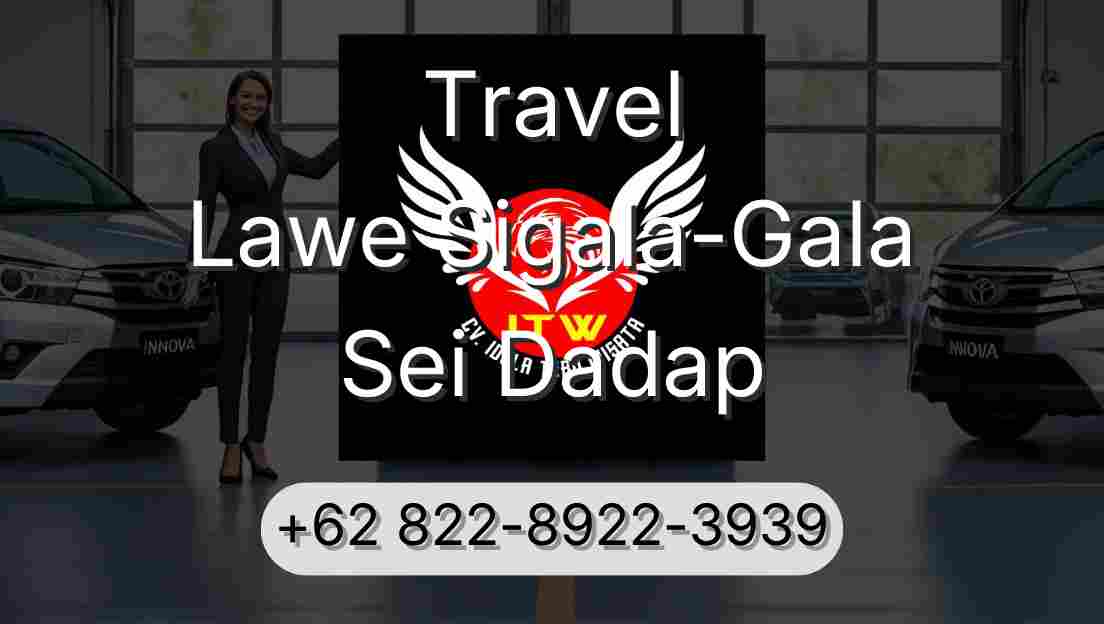 Travel Lawe Sigala-Gala Sei Dadap