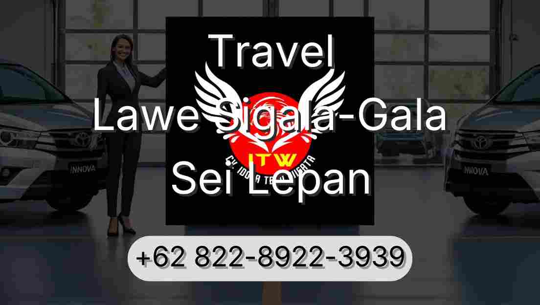 Travel Lawe Sigala-Gala Sei Lepan