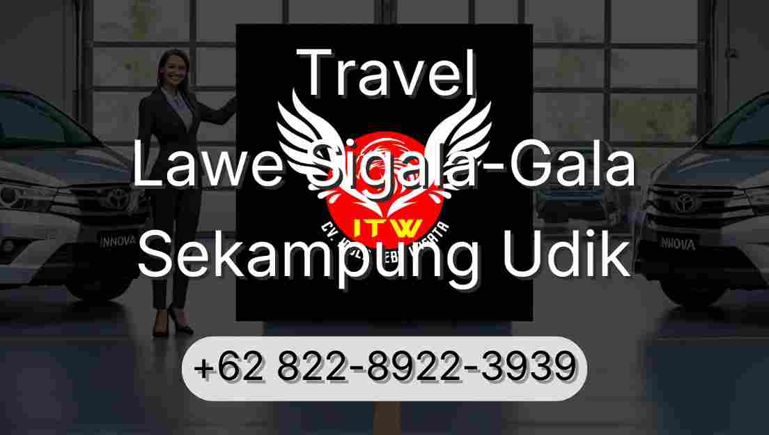 Travel Lawe Sigala-Gala Sekampung Udik