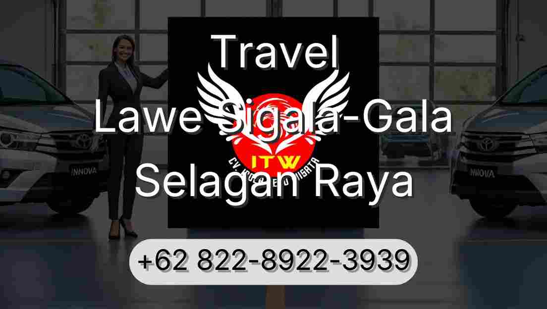 Travel Lawe Sigala-Gala Selagan Raya