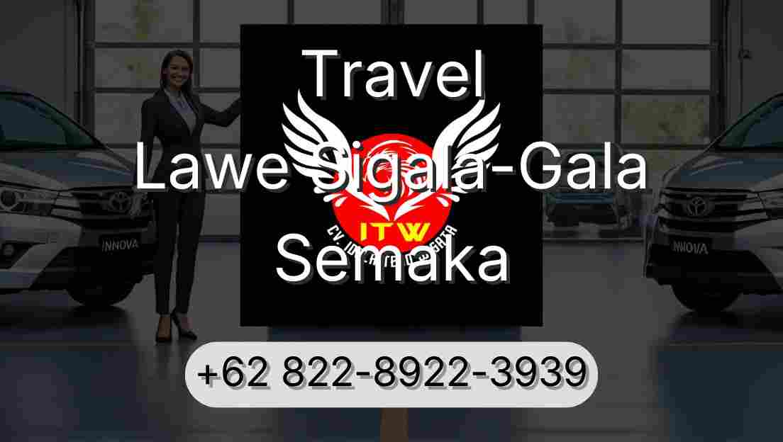 Travel Lawe Sigala-Gala Semaka