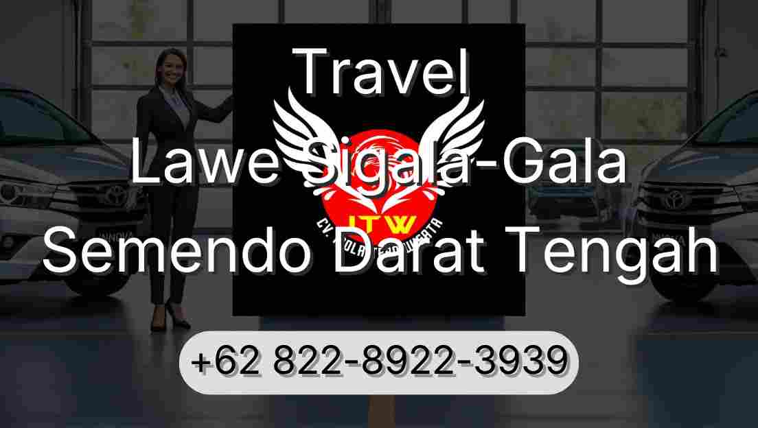 Travel Lawe Sigala-Gala Semendo Darat Tengah