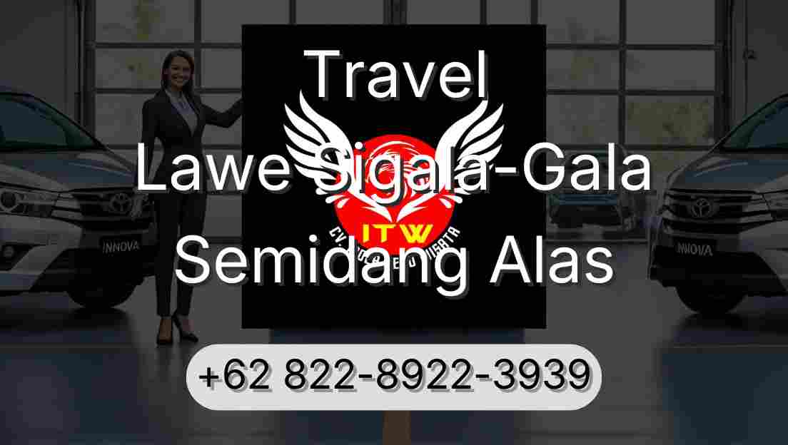 Travel Lawe Sigala-Gala Semidang Alas
