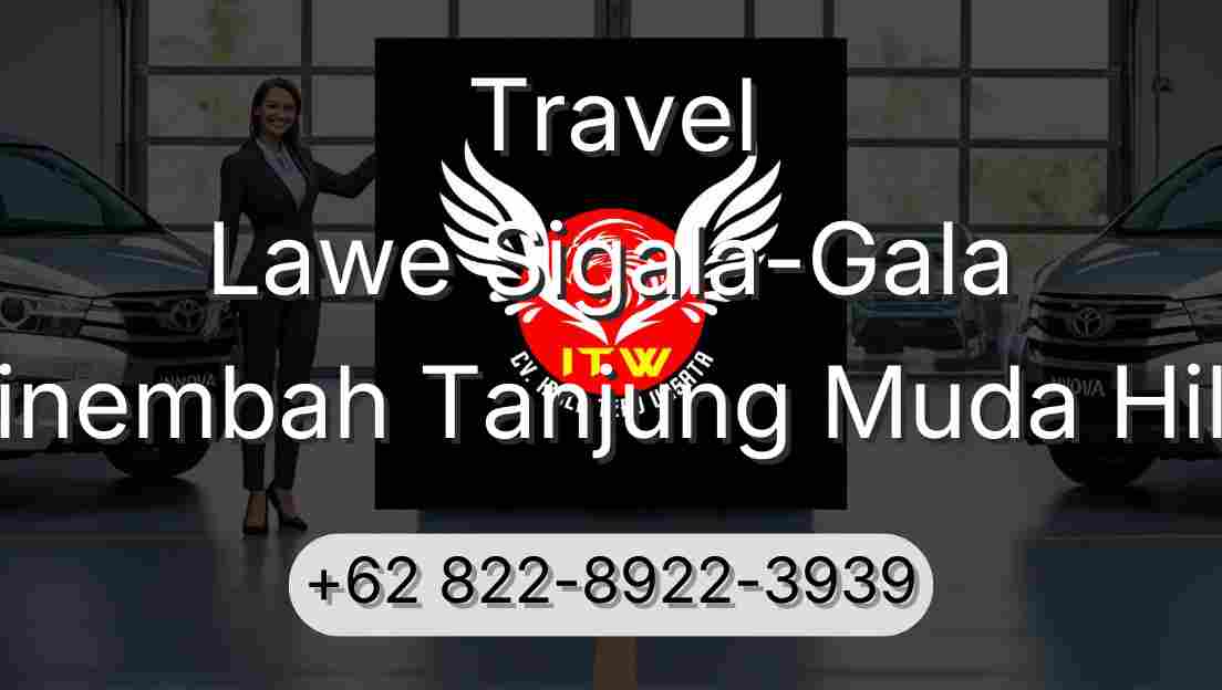 Travel Lawe Sigala-Gala Sinembah Tanjung Muda Hilir
