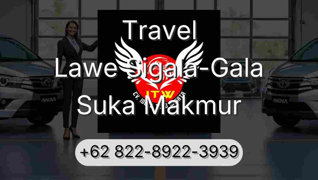 Travel Lawe Sigala-Gala Suka Makmur