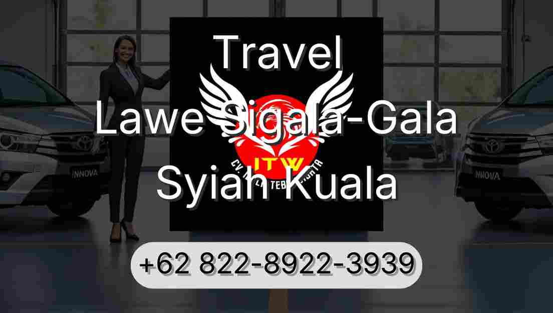 Travel Lawe Sigala-Gala Syiah Kuala