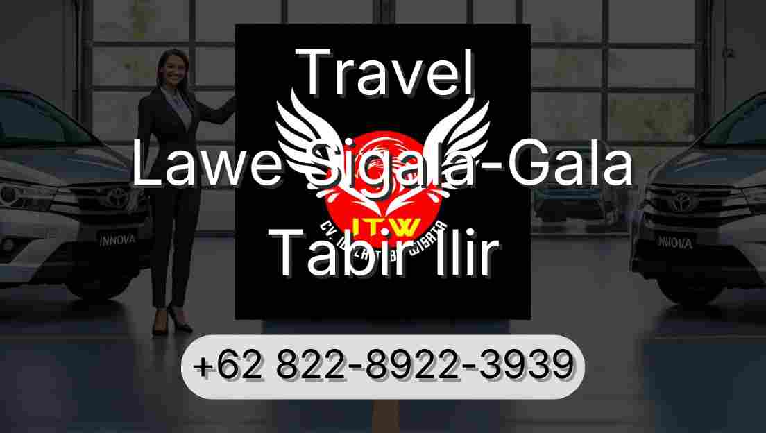 Travel Lawe Sigala-Gala Tabir Ilir