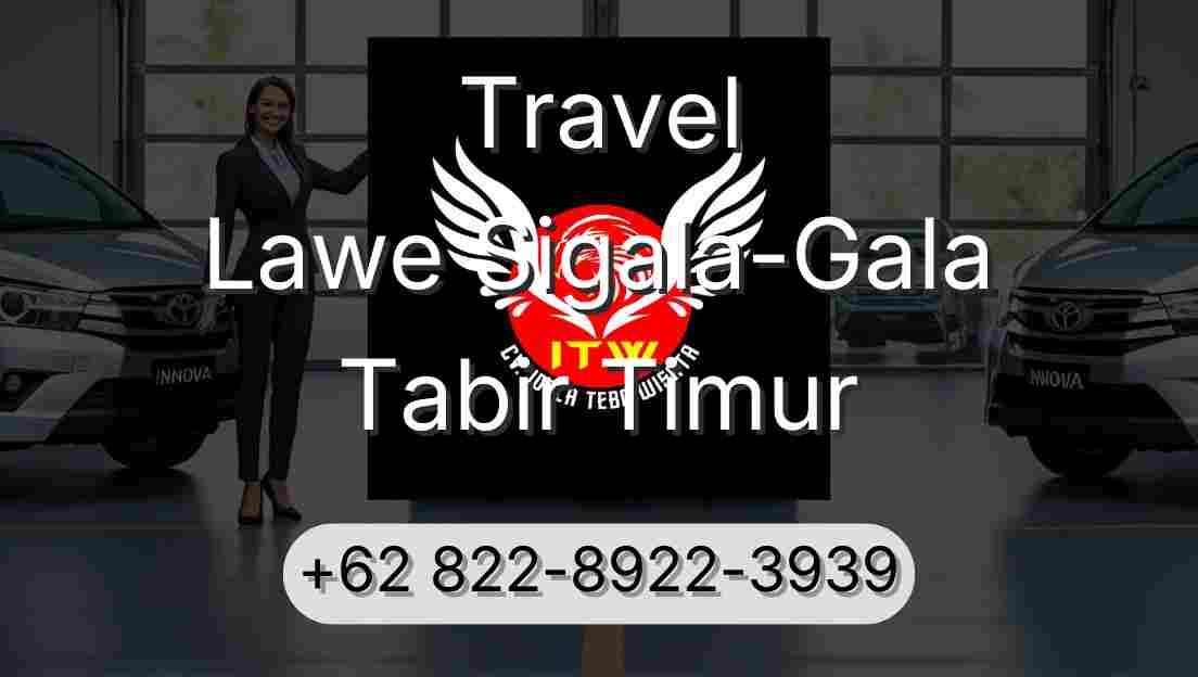 Travel Lawe Sigala-Gala Tabir Timur