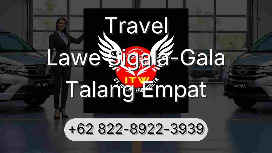 Travel Lawe Sigala-Gala Talang Empat