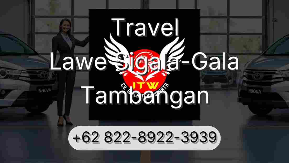 Travel Lawe Sigala-Gala Tambangan