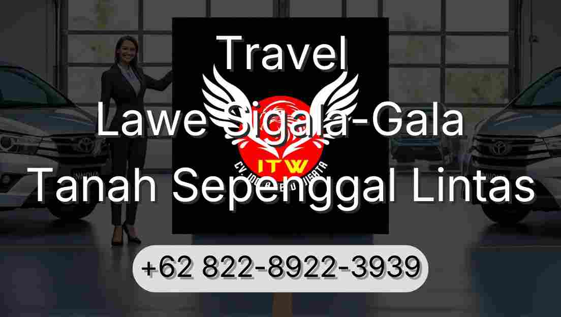 Travel Lawe Sigala-Gala Tanah Sepenggal Lintas