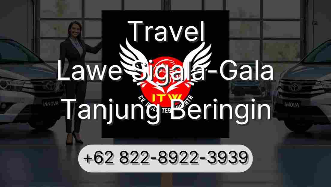 Travel Lawe Sigala-Gala Tanjung Beringin