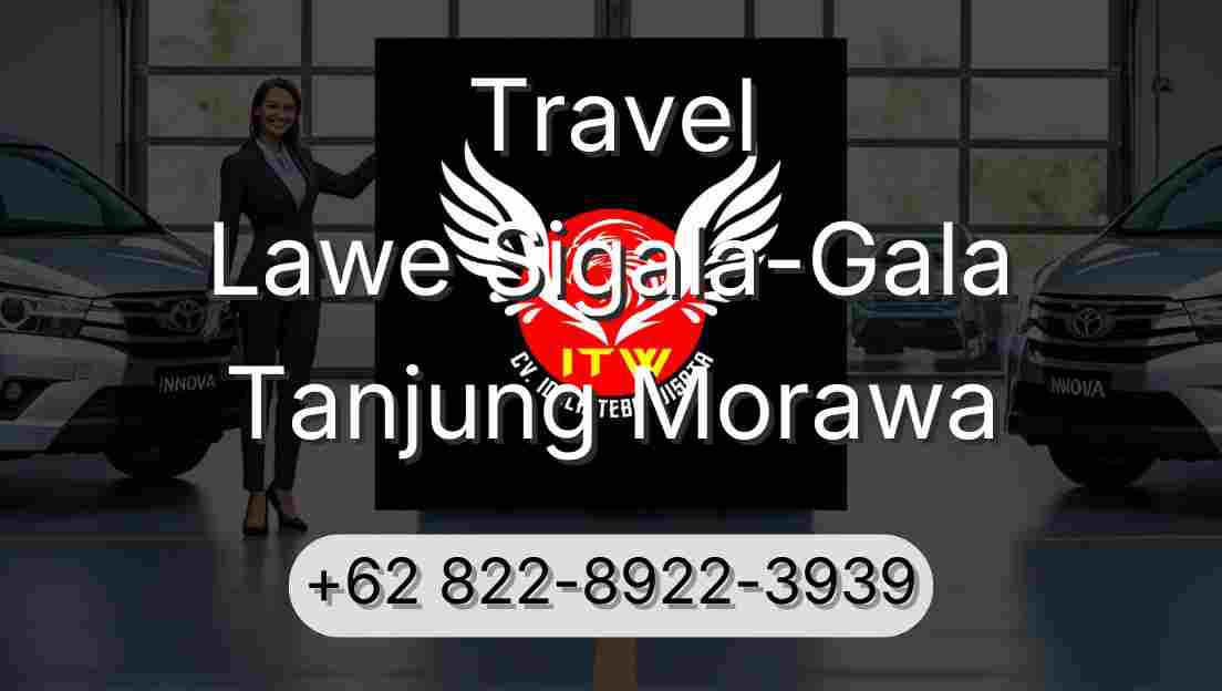Travel Lawe Sigala-Gala Tanjung Morawa