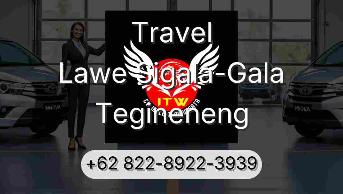 Travel Lawe Sigala-Gala Tegineneng