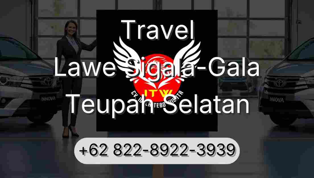 Travel Lawe Sigala-Gala Teupah Selatan